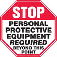 Accuform MPPE924VP 12" x 12" Octagonal Stop Personal Protective Equipment Required Beyond This Point Safety Sign