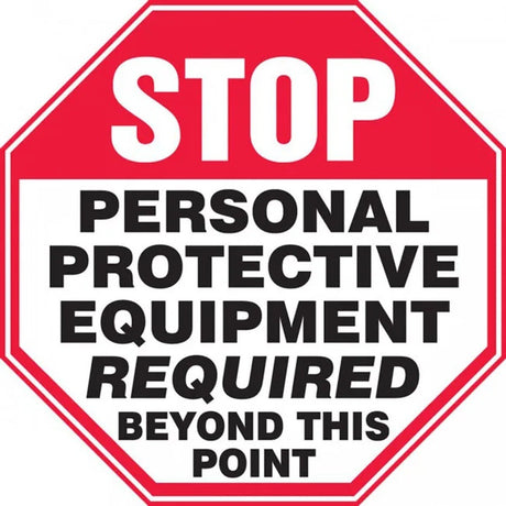 Accuform MPPE924VP 12" x 12" Octagonal Stop Personal Protective Equipment Required Beyond This Point Safety Sign